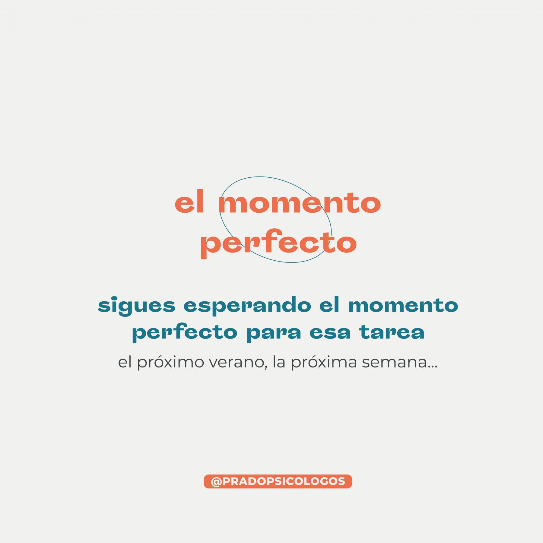 Procastinador el momento perfecto Procastinador el momento perfecto